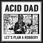 Acid Dad - Don't Get Taken