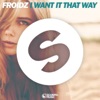 FROIDZ - I Want It That Way
