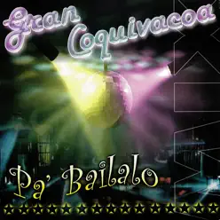 Pa' Bailalo - Gran Coquivacoa Pa' Bailalo - Gran Coquivacoa
