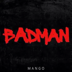 Badman - Single by Mango album reviews, ratings, credits
