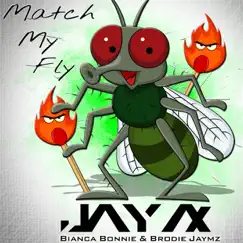 Match My Fly (Radio Version) [feat. Bianca Bonnie & Brodie Jaymz] - Single by Jay Ax album reviews, ratings, credits