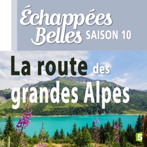 La route des grandes Alpes - Episode 1