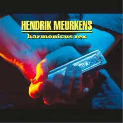 Harmonicus Rex - Hendrik Meurkens Harmonicus Rex - Hendrik Meurkens