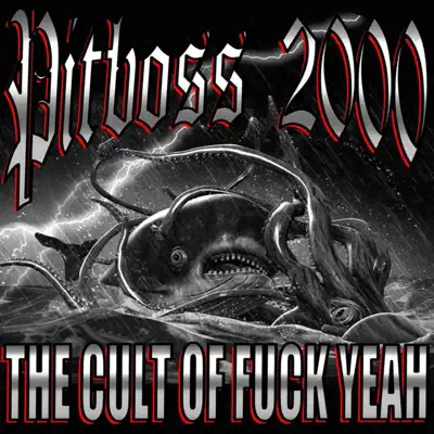 The Cult of F*** Yeah - Pitboss 2000
