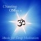 Chanting Om - Splendor and Power of Yoga - Music for Deep Meditation lyrics