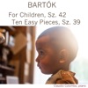 Bartók For Children, Sz. 42 & Ten Easy Pieces, Sz. 39