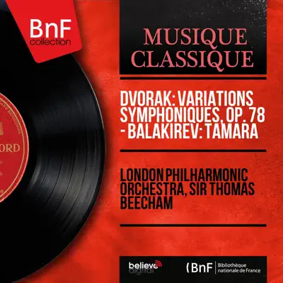 Dvořák: Variations symphoniques, Op. 78 - Balakirev: Tamara (Mono Version) - London Philharmonic Orchestra