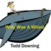 Willy Was a Whale song lyrics