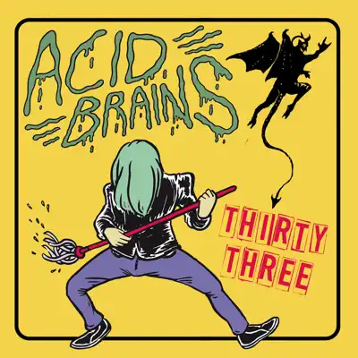 Thirty Three - Acid Brains