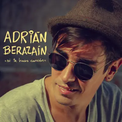 Si Te Hago Canción - Adrián Berazaín