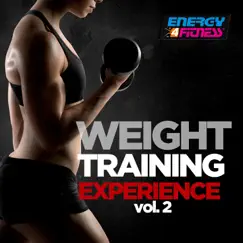 Weight Training Experience, Vol. 2 (60 Minutes Non-Stop Mixed Compilation for Fitness & Workout 130-145 bpm) by Various Artists album reviews, ratings, credits