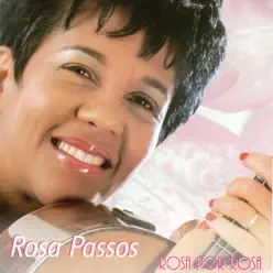 Rosa por Rosa - Rosa Passos