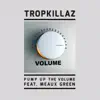 Pump up the Volume (feat. Meaux Green) song lyrics