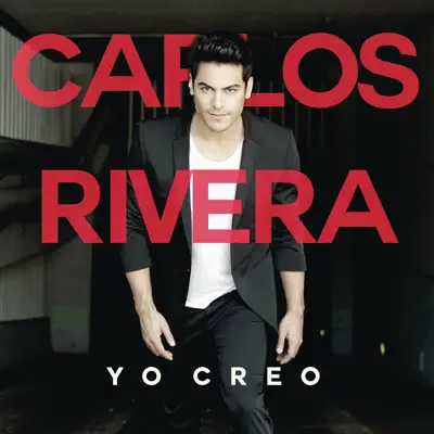 Yo Creo - Carlos Rivera