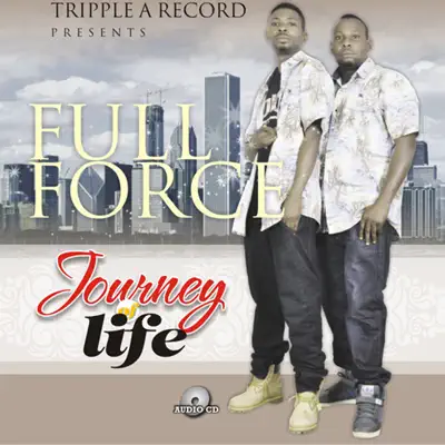 Journey of Life - Full Force Journey of Life - Full Force