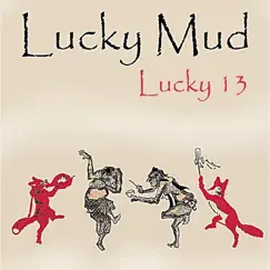 Lucky 13 by Lucky Mud album reviews, ratings, credits