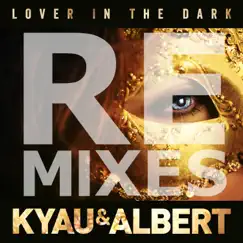 Lover in the Dark (Remixes) by Kyau & Albert album reviews, ratings, credits