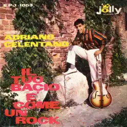Il tuo bacio é come un rock - EP - Adriano Celentano Il tuo bacio é come un rock - EP - Adriano Celentano