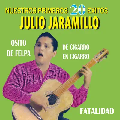 Nuestros Primeros 20 Éxitos - Julio Jaramillo