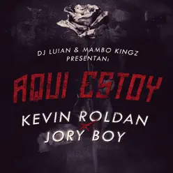 Aquí Estoy (feat. Jory Boy) - Single - Mambo Kingz