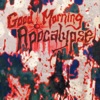 Good Morning Apocalypse artwork