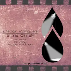 Shine On - EP - Oscar Vázquez Shine On - EP - Oscar Vázquez