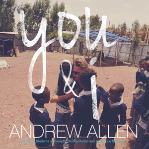 Andrew Allen - You & I (feat. Students of Canadian Humanitarian & Kids Hope Ethiopia) - 排舞 音乐
