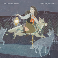 The Crane Wives - Coyote Stories artwork