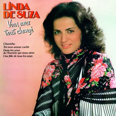 Vous avez tout changé - Linda De Suza