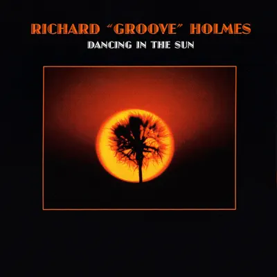 Dancing In the Sun - Richard 'Groove' Holmes