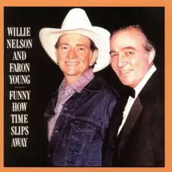 Funny How Time Slips Away (with Faron Young) - Willie Nelson