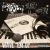 Wave 'Em Up - Single album lyrics, reviews, download