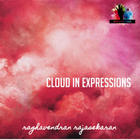 Raghavendran Rajasekaran - Cloud in Expressions artwork