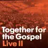 Together for the Gospel II (Live) album lyrics, reviews, download