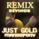 Just Gold (Kevinok Remix) - KevinOK