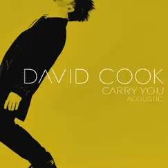 Carry You (Acoustic) - Single by David Cook album reviews, ratings, credits