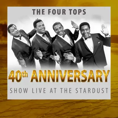 40th Anniversary (Show Live at the Stardust) - The Four Tops
