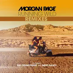 Running Wild (feat. The Oddictions & Britt Daley) [Remixes] - EP - Morgan Page