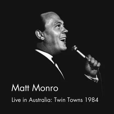Live in Australia: Twin Towns 1984 - Matt Monro