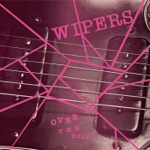 Wipers - Now Is the Time