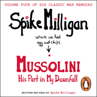 Spike Milligan - Mussolini: His Part in My Downfall (Unabridged) artwork