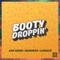 Booty Droppin' (feat. Boxinbox & Lionsize) - JAM lyrics