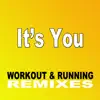 Stream & download It's You (Workout & Running Remixes) - Single