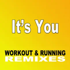 It's You (Workout & Running Remix) Song Lyrics