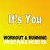 It's You (Workout & Running Remix) song reviews