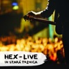 Hex - Som on (Snežný Pluh) (Live)
