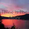 Thine Is the Glory (Hymn Piano Instrumental) - Single album lyrics, reviews, download