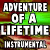 Adventure of a Lifetime (Instrumental) - Single album lyrics, reviews, download