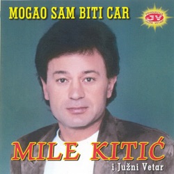 Mile Kitic - Kad, Tad