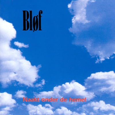 Naakt Onder de Hemel - Bløf